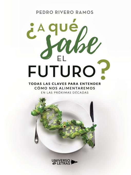 Title details for ¿A qué sabe el futuro? by Pedro Rivero Ramos - Available